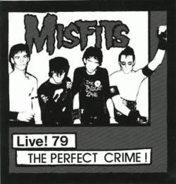 The Misfits : Live! 79 the Perfect Crime!